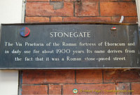 Stonegate - The name of this street derives from the fact that it was a Roman stone-paved street.