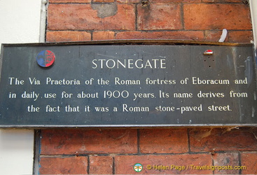 Stonegate - The name of this street derives from the fact that it was a Roman stone-paved street.